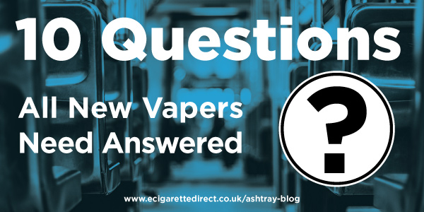 10 Questions All New Vapers Need Answered