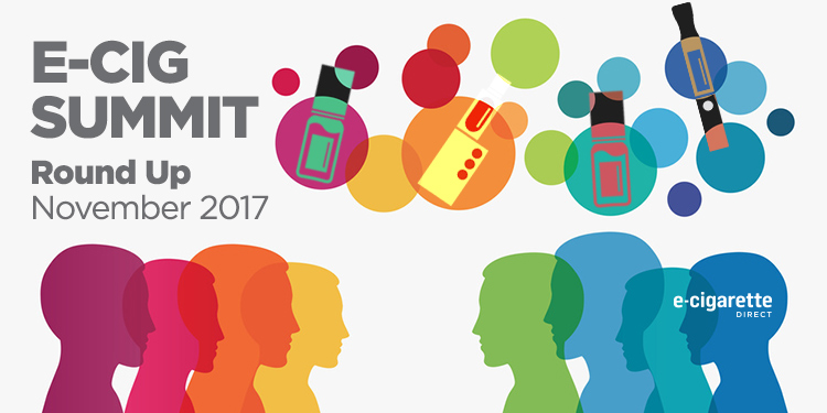 E-Cig Summit Round Up - November 2017