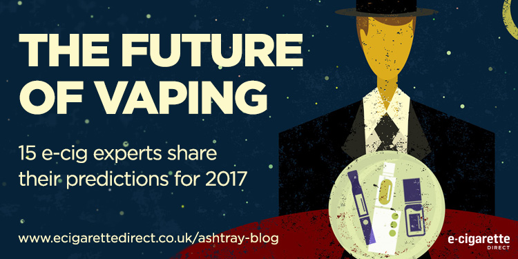 The Future of Vaping: 15 E-Cig Experts Share Their Predictions For 2017