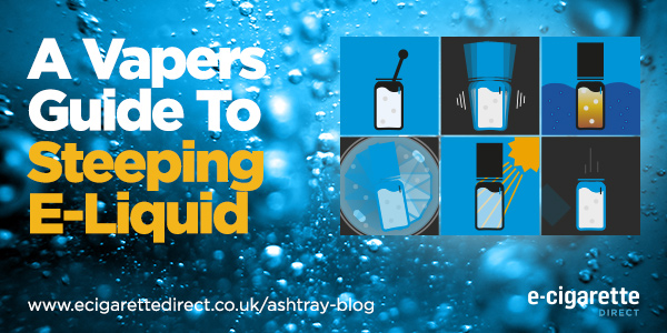 The Vaper's Guide to Steeping E-Liquid