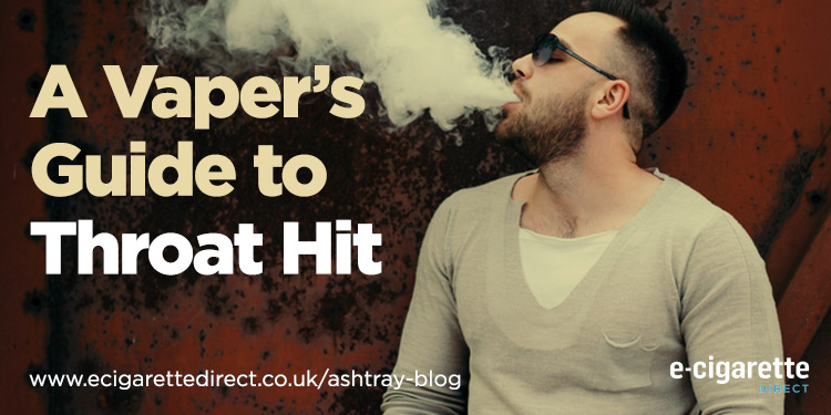 The Vaper’s Guide to Throat Hit