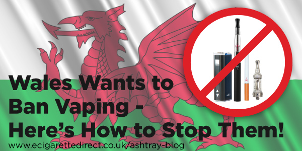 Wales Wants to Ban Vaping - Here’s How to Stop Them!