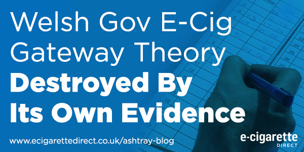 Welsh Gov E-Cig Gateway Theory Destroyed By Its Own Evidence