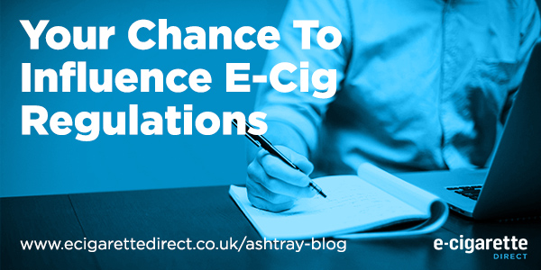 Your Chance To Influence E-Cig Regulations